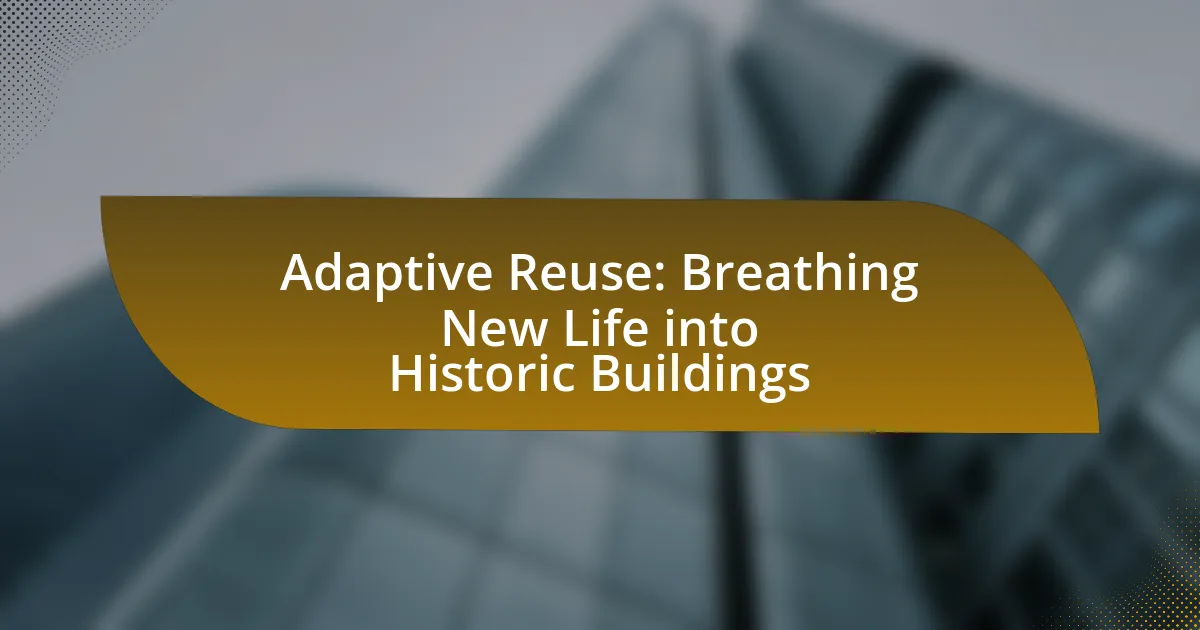Adaptive Reuse: Breathing New Life into Historic Buildings
