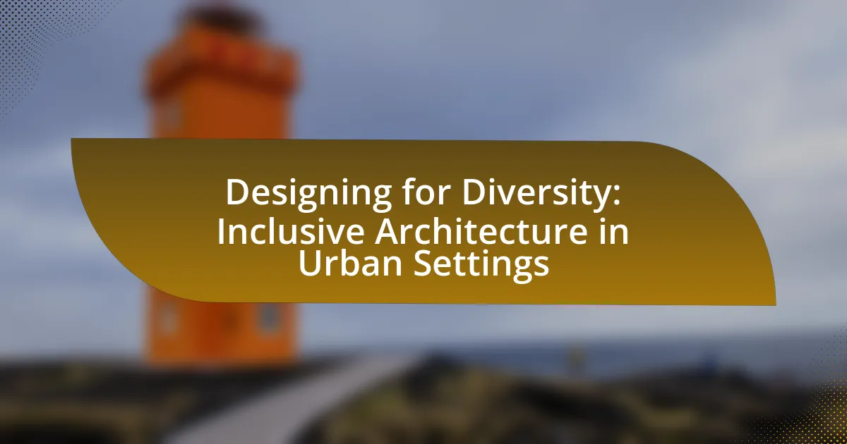Designing for Diversity: Inclusive Architecture in Urban Settings