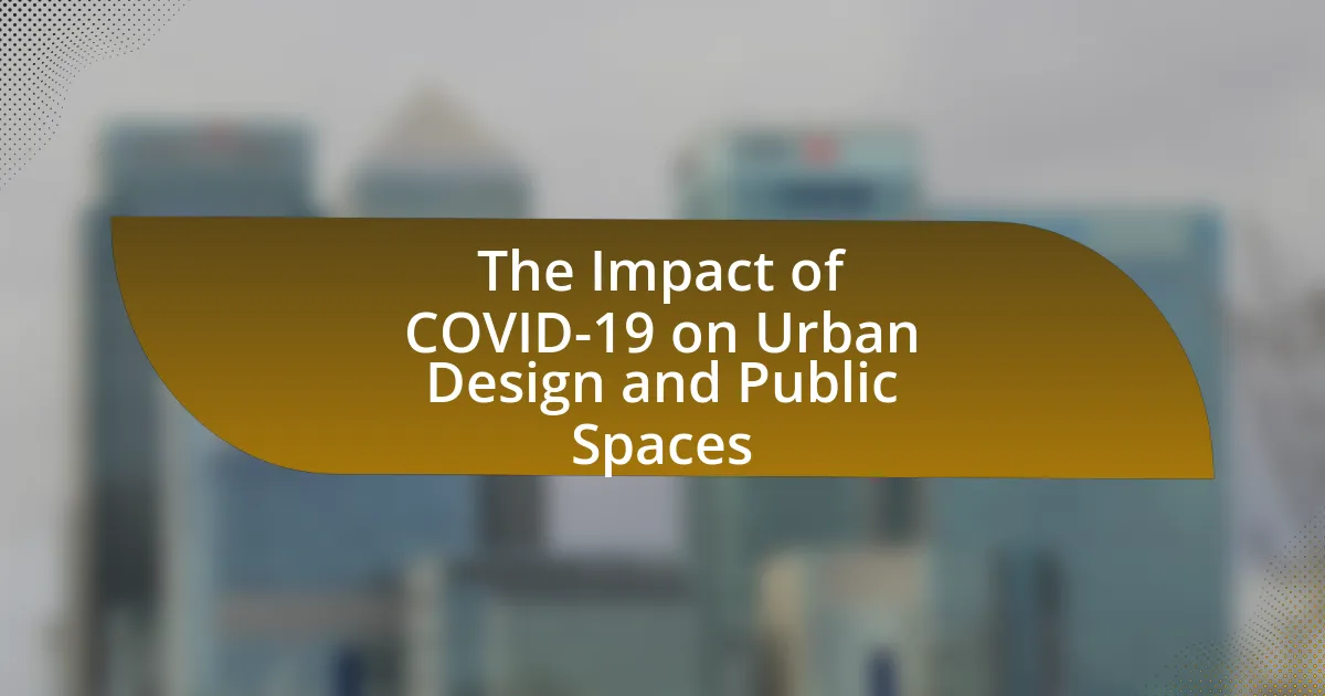 The Impact of COVID-19 on Urban Design and Public Spaces