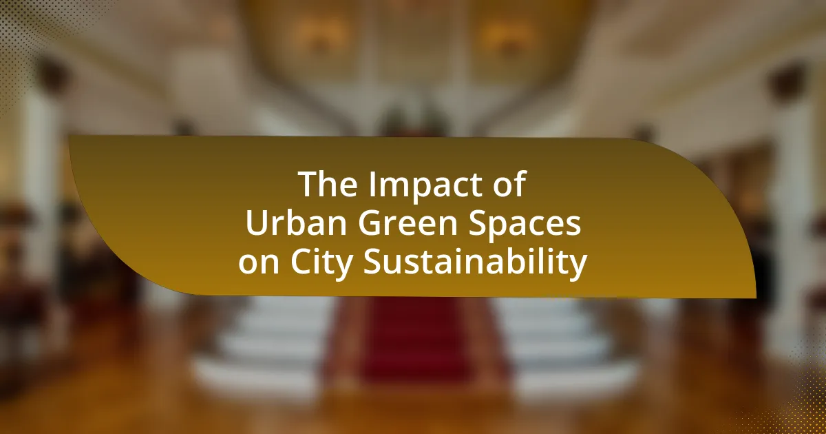 The Impact of Urban Green Spaces on City Sustainability