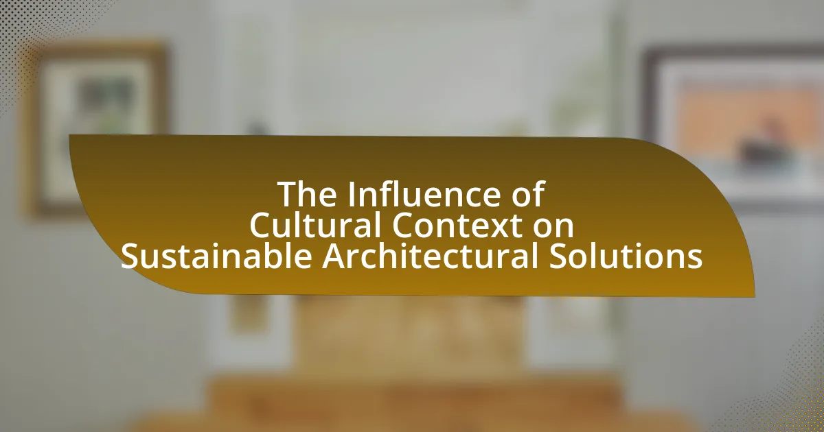 The Influence of Cultural Context on Sustainable Architectural Solutions
