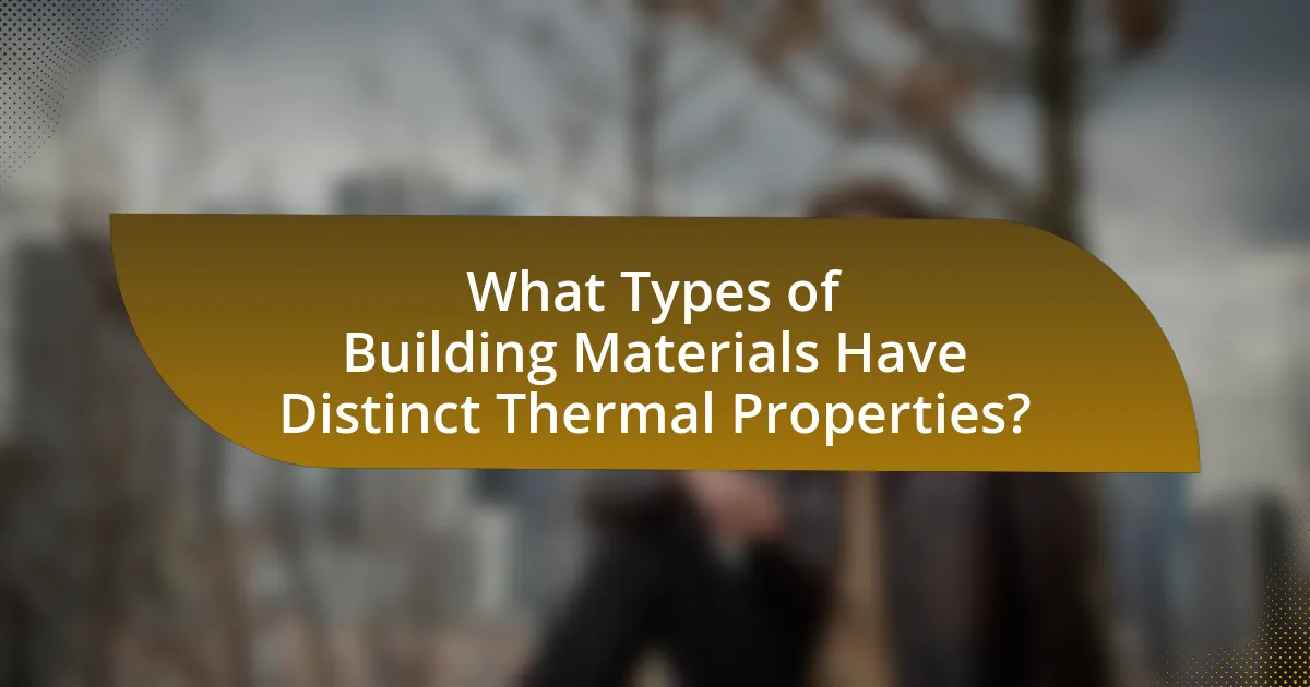 What Types of Building Materials Have Distinct Thermal Properties?