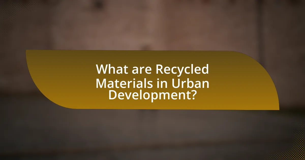 What are Recycled Materials in Urban Development?