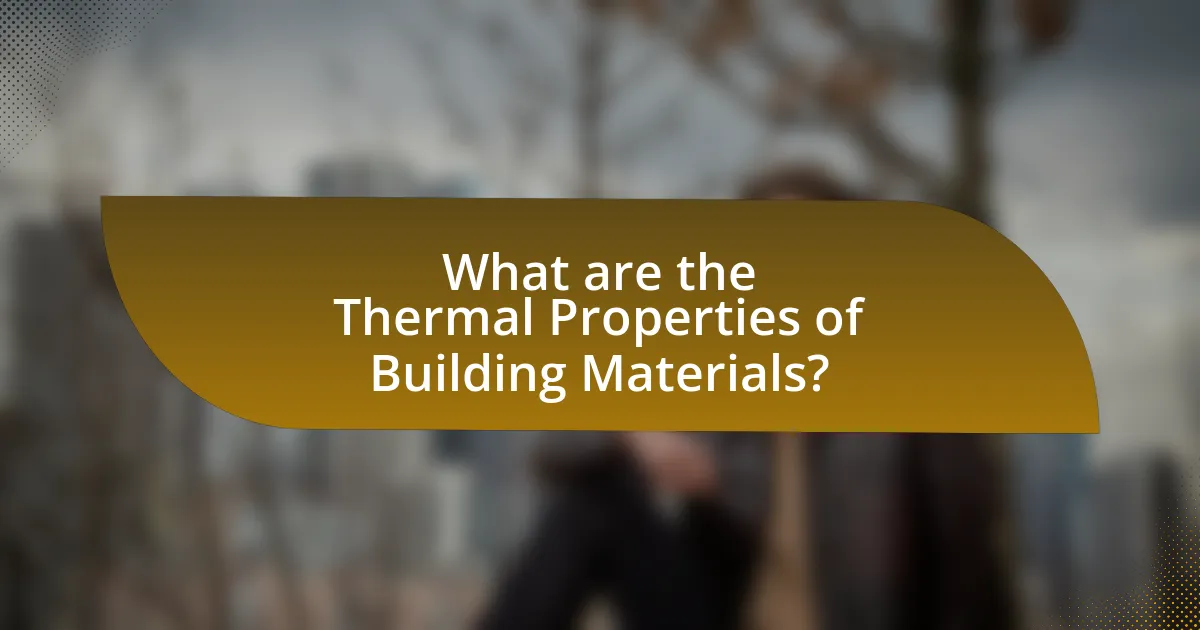 What are the Thermal Properties of Building Materials?