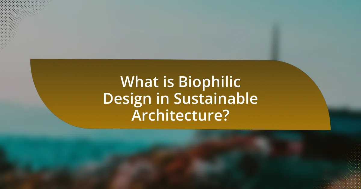 What is Biophilic Design in Sustainable Architecture?