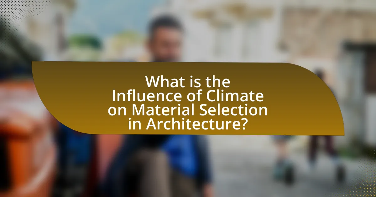 What is the Influence of Climate on Material Selection in Architecture?