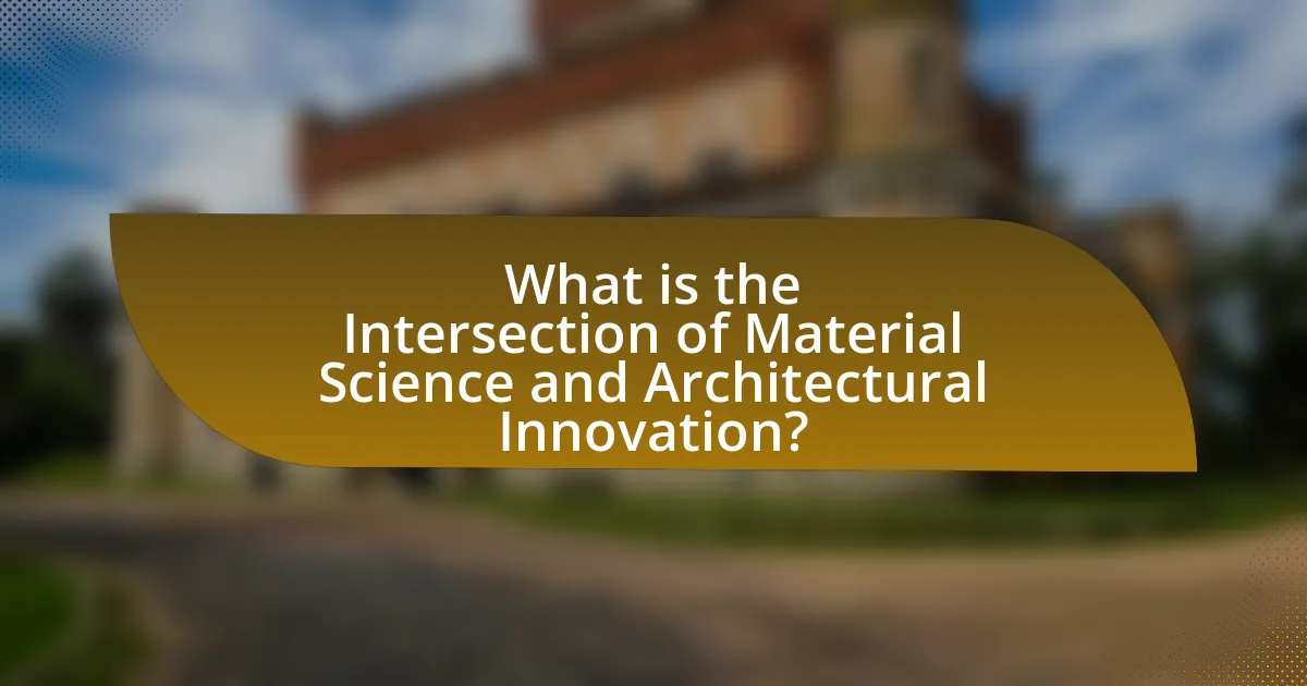 What is the Intersection of Material Science and Architectural Innovation?