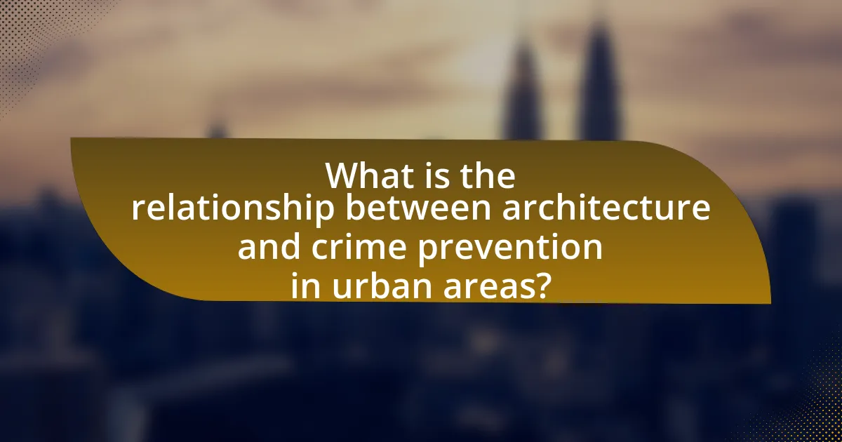What is the relationship between architecture and crime prevention in urban areas?