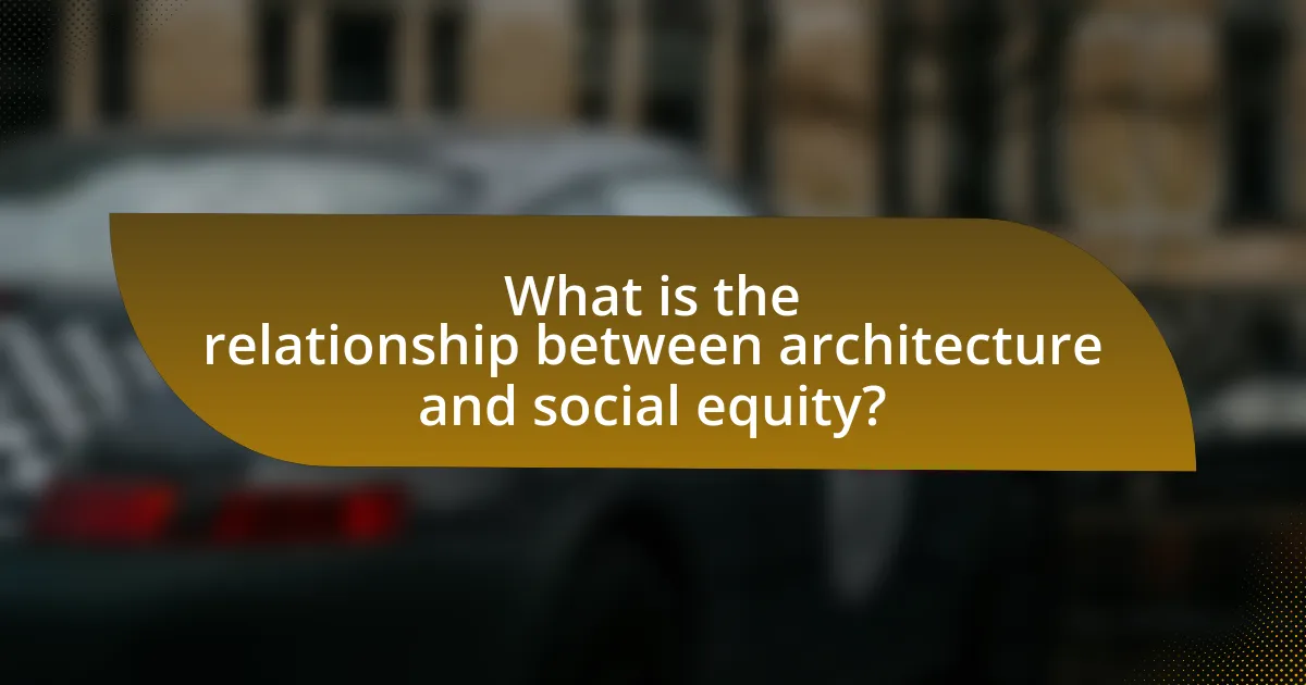 What is the relationship between architecture and social equity?