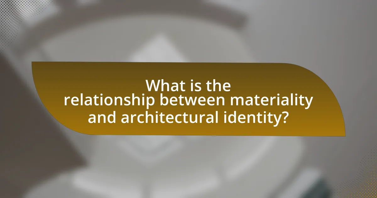 What is the relationship between materiality and architectural identity?